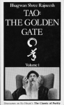 Bhagwan Shree Rajneesh (Osho) - Tao: the golden gate, volume 1 / Discourses on Ho Hsuan's The Classic of Purity
