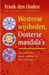 Frank den Ouden Marjolijn Ploeger - Westerse wijsheden, oosterse mandala's