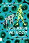 Nico M. van Straalen, Dick Roelofs - Evolueren wij nog? alles wat je wilt weten over ontwikkeling en evolutie van ons lichaam