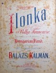 Kálmán, Balász: - Ilonka polka française. Op. 49. Performed by the original Hungarian Band. Simplified edition Kálmán, Balász: - Ilonka polka française. Op. 49. Performed by the original Hungarian Band. Simplified edition