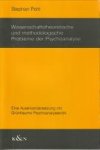 POHL, STEPHAN - Wissenschaftstheoretische und methodologische Probleme der psychoanalyse. Einbe Aaseinansdersetzung mit Grünbaums Psychoanalysekritik