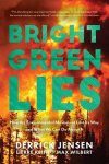 Derrick Jensen - Bright Green Lies
