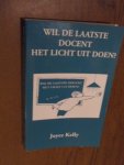 Kelly, Joyce - Wil de laatste docent het licht uit doen? Verhalen over de lotgevallen van het Bordewijk College