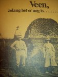 J.C. Visser - "Veen"  Zolang het er nog is...."