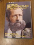 Kahan, Basil - Ottmar Mergenthaler. The man and his machine. A biographical appreciation of the inventor on his centennial