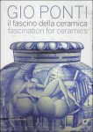Matteoni, Dario; Petraroia, Pietro; Di Gualdana, Giacinta Cavagna - Gio Ponti Fascination for ceramics