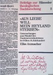Axmacher, Elke - Aus Liebe will mein Heyland sterben: Untersuchungen zum Wandel des Passionsverständnisses im frühen 18. Jahrhundert Axmacher, Elke - Aus Liebe will mein Heyland sterben: Untersuchungen zum Wandel des Passionsverständnisses im frühen 18. Jahrhundert