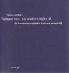 Marle, H. van - Tussen wet en wetmatigheid; de forensische psychiatrie in sociaal perspectief - Rede 2004