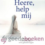 Vries, Ds. P. de - Heere, help mij *nieuw* --- Pastorale overdenkingen over geloofsvragen Vries, Ds. P. de - Heere, help mij *nieuw* --- Pastorale overdenkingen over geloofsvragen