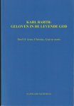 Eginhard Meijering - Karl Barth: geloven in de levende God. Deel II: Jezus Christus, God en mens