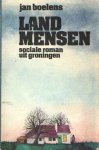 Boelens, Jan - Landmensen. Sociale roman uit Groningen
