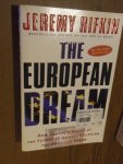 Rifkin, Jeremy - The European dream. How Europe's vision of the future is quietly eclipsing the American dream