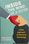 Michael Bruter, Sarah Harrison - Inside the Mind of a Voter