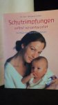 Goebel, Wolfgang Dr. Med., - Schutzimpfungen selbst verantworten.