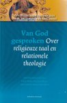 Boer, Theo et al - Van God gesproken: Over religieuze taal en relationele theologie : afscheidsbundel prof. dr. Luco J. van den Brom