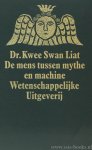 SWAN LIAT, K. - De mens tussen mythe en machine. Redactionele medewerking: W.P. van Toorn.