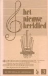 Boersma, Ds. Tj. / Mul, Ds. F. (red.) - Het nieuwe kerklied. Deel 3. Toelichting op de bundel `Enige Gezangen`