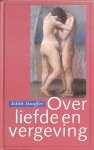Edith R. Stauffer - Over liefde & vergeving