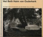 Vega, L.A - Het Beth Haim van Ouderkerk: Beelden van een Portugees-Joodse begraafplaats. / The Beth Haim of Ouderkerk aan de Amstel: Images of a Portuguese Jewish cemetery in Holland Vega, L.A - Het Beth Haim van Ouderkerk: Beelden van een Portugees-Joodse begraafplaats. / The Beth Haim of Ouderkerk aan de Amstel: Images of a Portuguese Jewish cemetery in Holland