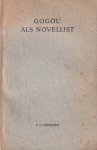 Driessen, Frederik Christoffel - Gogol' als novellist: Bijdrage tot de kennis van zijn compositietechniek