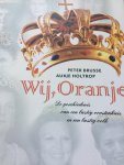 Brusse, Holtrop - Wij oranje, de geschiedenis van een lastig vorstenhuis en een lastig volk