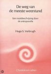 Verburgh, Hugo S. - De weg van de meeste weerstand. Een routebeschrijving door de antroposofie