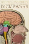 SWAAB, D. - Wij zijn ons brein. Van baarmoeder tot alzheimer.