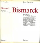 Engelberg, Ernst  .. Met zwart wit Illustraties - Bismarck. Das Reich in der Mitte Europas. Ein sensationelles , ein denkwürdiges werk