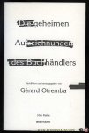 OTREMBA, Gérard. - Die geheimen Aufzeichnungen des Buchhändlers. Dechiffriert und herausgegeben von Gérard Otremba
