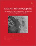 Olympia Bobou, Amy C. Miranda, Rubina Raja (eds) - Archival Historiographies. The Impact of Twentieth-Century Legacy Data on Archaeological Investigations