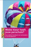 Richard Bolles, J.E. Nelson - Welke Kleur Heeft Jouw Parachute?