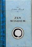 Baldock, John - THE LITTLE BOOK OF ZEN WISDOM