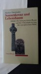 Osterrieder, Markus, - Sonnenkreuz und Lebensbaum.