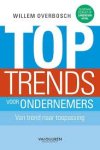 Overbosch, Willem - TopTrends voor Ondernemers / van trend naar toepassing