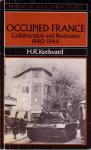 Kedward, H.R. - Occupied France / Collaboration And Resistance 1940-1944