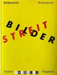 Siegfried Gohr, Johannes Gachnang - Bilderstreit: Widerspruch, Einheit und Fragment in der Kunst seit 1960