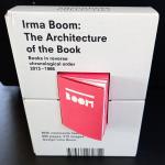 Boom, Irma - Irma Boom: The Architecture of the Book . Books in reverse chronological order 2013-1986. (With comments  here and there.)