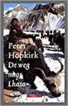 Peter Hopkirk - De weg naar lhasa