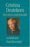 Deutekom, Cristina - Een leven met muziek : verteld aan Paul Korenhof