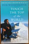 Weihenmayer, Erik - Touch the top of the world. A blind man's journey to climb further than the eye can see