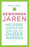 Dorly Deeg - Gewonnen jaren - Heldere inzichten over hoe wij ouder worden