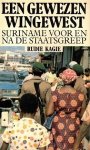 Kagie, Rudie - Een gewezen wingewest. Suriname voor en na de staatsgreep