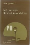 Rose Gronon - Het huis aan de st.-aldegondiskaai