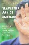 VAN TURNHOUT David - Slavernij aan de Schelde. Economische uitbuiting en mensenhandel in het hart van Europa