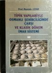 Mustafa Cezar - Tipik yapılariyle Osmanlı şehirciliğinde çarşı ve klasik dönem imar sistemi