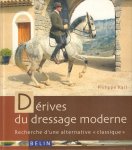 Karl, Philippe - Derives Du Dressage Moderne (Recherche d'une alternative classique), 159 pag. hardcover, gave staat