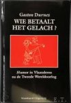 Gaston Durnez - gesigneerd - - Wie betaalt het gelach,  humor in Vlaanderen sinds de Tweede Wereldoorlog.
