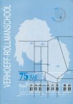 F. Vreeken (Archivaris C.N.S.) - 75 Verhoeff-Rollmanschool 1916-1991 F. Vreeken (Archivaris C.N.S.) - 75 Verhoeff-Rollmanschool 1916-1991