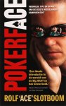 R. Slotboom - Pokerface -  Auteur: Rolf Slotboom Verhalen, tips en opinies van de eerste Nederlandse kampioen ooit