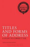 Who's Who - Titles and Forms of Address A Guide to Correct Use